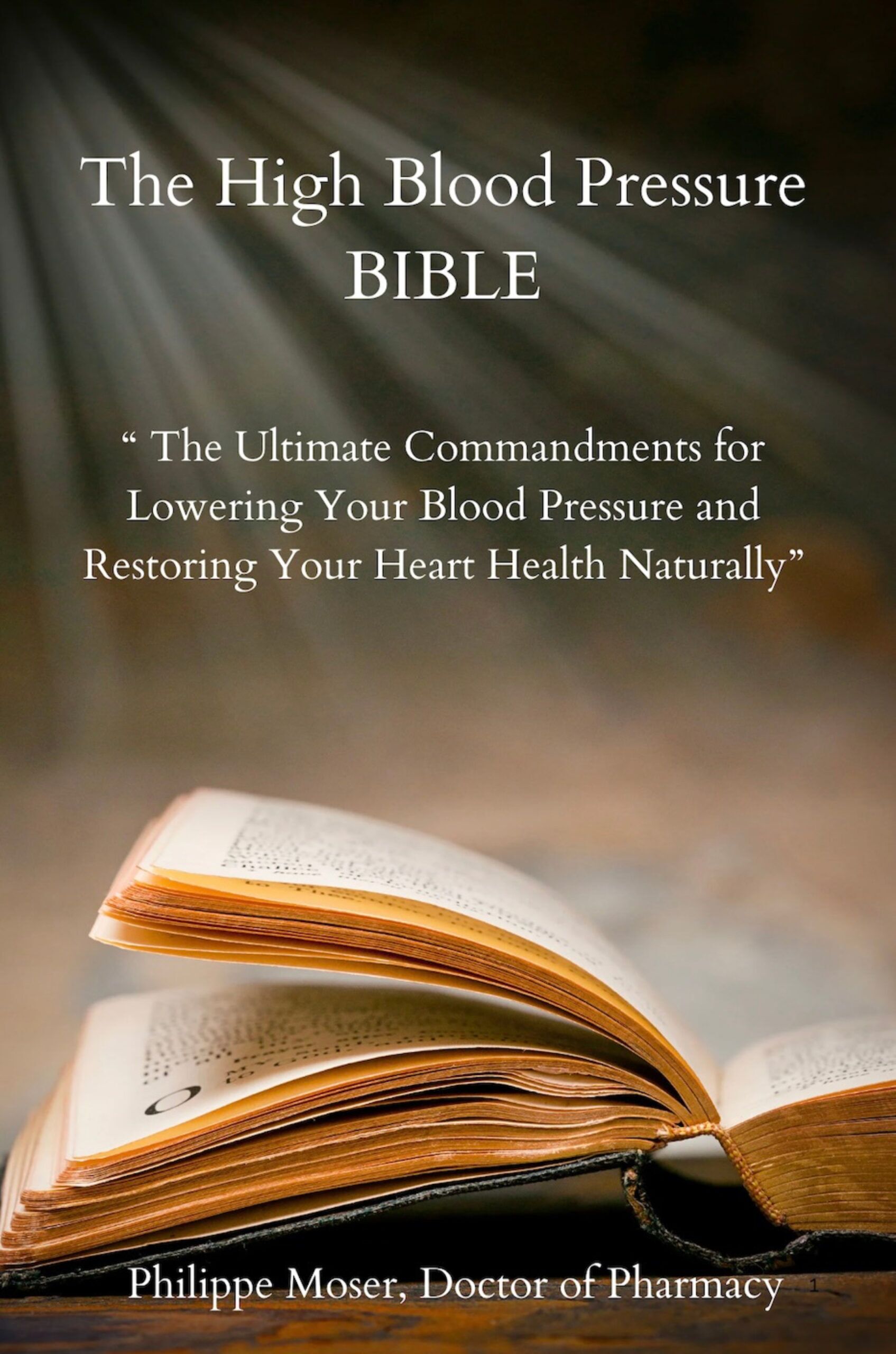 Digital and print mockup of "The High Blood Pressure Bible" book by Philippe Moser, Doctor of Pharmacy.